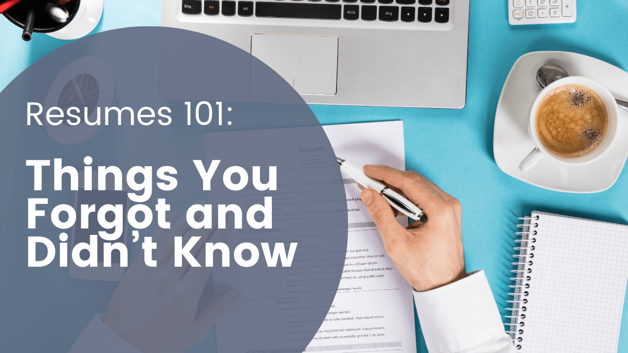 Resumes 101: Things You Forgot and Didn’t Know